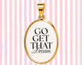 Go Get That Dream
