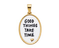 Ciondolo Good Things Take Time