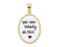 Ciondolo You Can Totally Do This