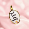 Good Things Are Coming