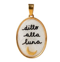 Ciondolo Dillo Alla Luna