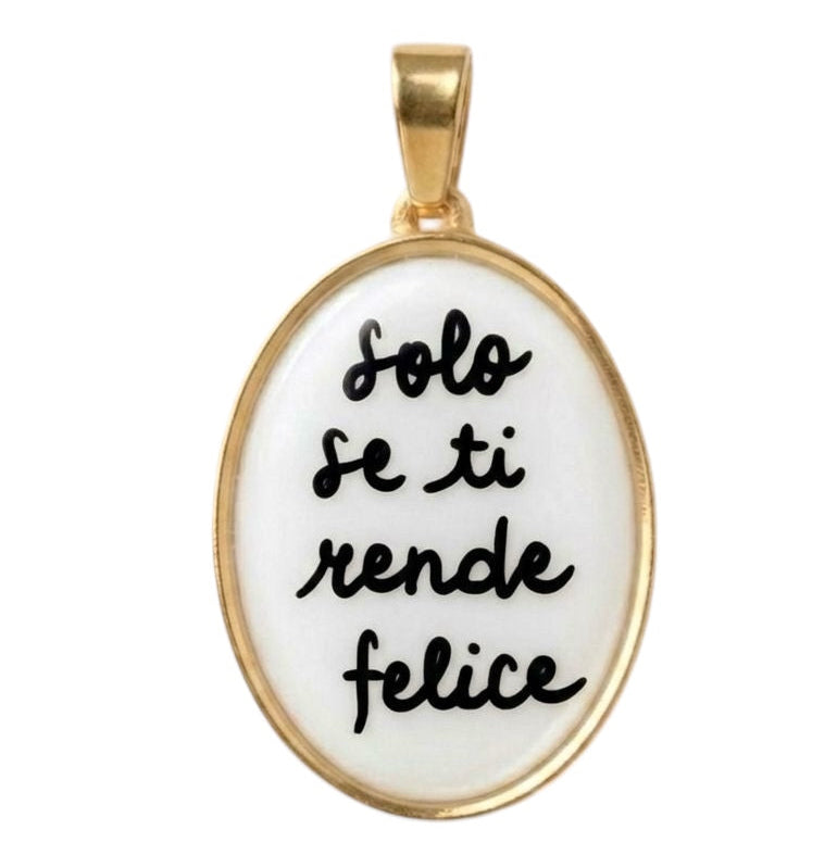 Ciondolo Solo Se Ti Rende Felice