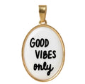 Ciondolo Good Vibes Only