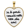 Ciondolo Se Ti Perdi Cercati Nelle Cose Che Ami