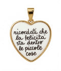 Ciondolo Ricordati Che La Felicità Sta Dentro Le Piccole Cose