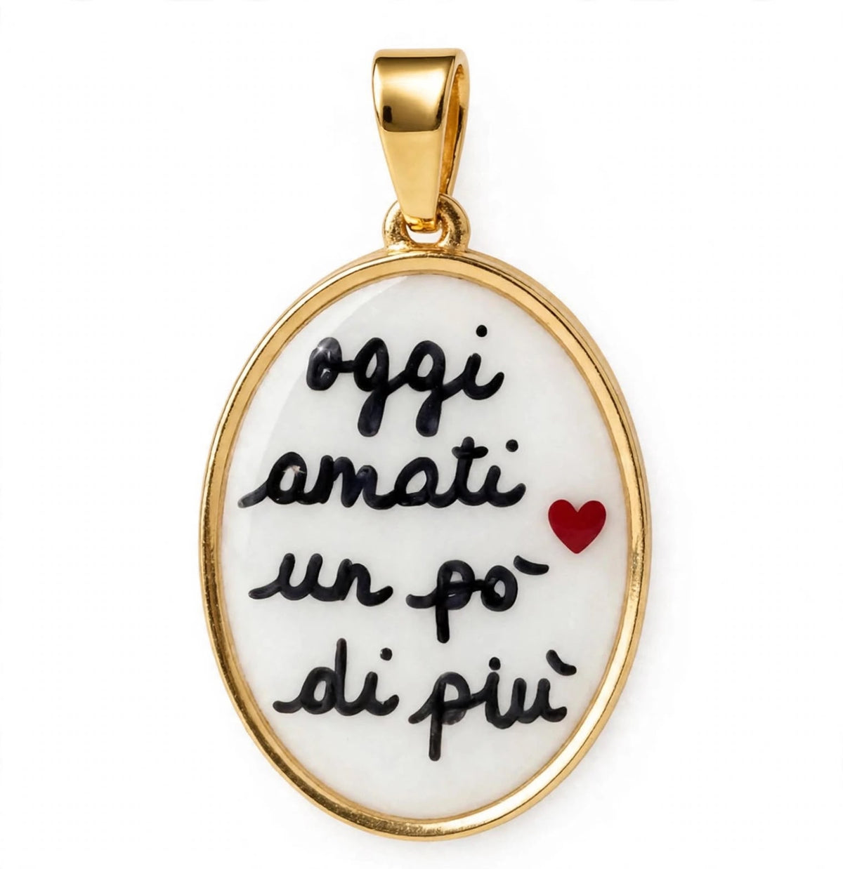 Ciondolo Oggi Amati Un Pò Di Più
